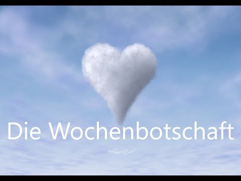 Wochenbotschaft 27.05. - 02.06.2019 - Herzentscheidung