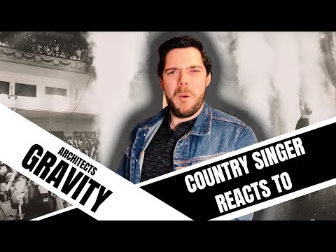 Country Singer Reacts To Architects Gravity