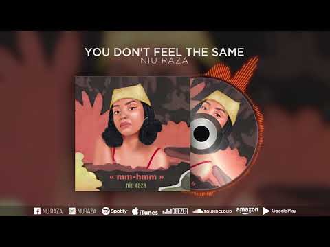 Niu Raza - You Don't Feel The Same (Audio)