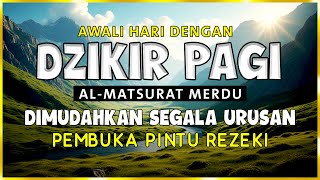 Download lagu DZIKIR PAGI SESUAI SUNNAH RASUL | ZIKIR PEMBUKA PINTU REZEKI | Dzikir Mustajab Pagi mp3