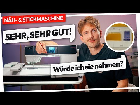 🧵 Stick- & Nähmaschine PFAFF creative 3.0 im Vergleich