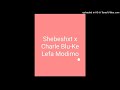 Shebeshxt X Charle Blu Ke Lefa Modimo Original Audio