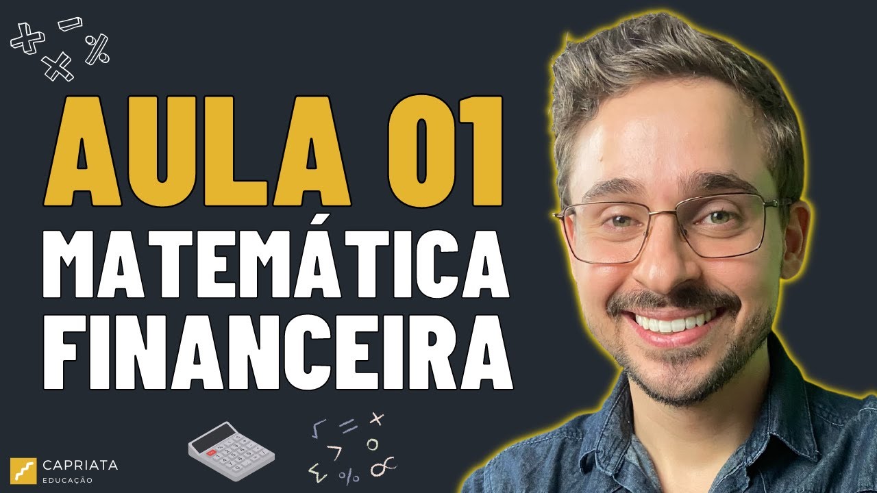 Aula 01 - Capital, Juro, Taxa de Juros e Montante