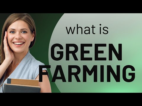 Understanding Green Farming: A Guide to Sustainable Agriculture