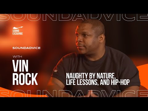 SoundAdvice with Vin Rock | Naughty by Nature, Life Lessons, and Hip-Hop Culture