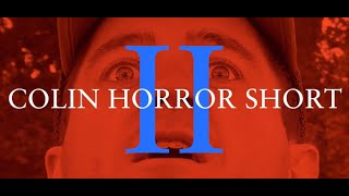 Colin Horror Short 2 (2025)