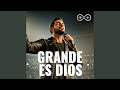 Grande es Dios