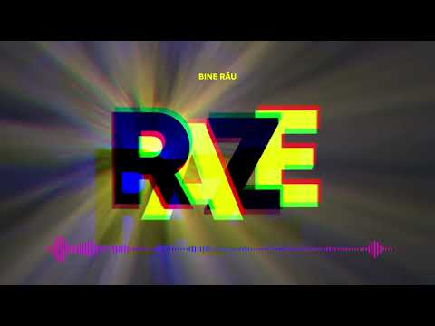 Raze - BINE RĂU