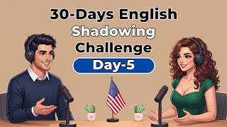 30 Days English Shadowing Challenge Day 5 | Improve English Speaking & Fluency Fast