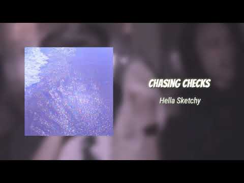 Hella Sketchy - Chasing Checks