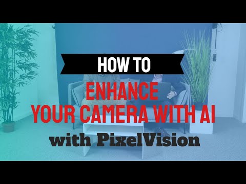 How to Enhance Your Camera With AI - Interview With Nick Koopmans of Pixelvision