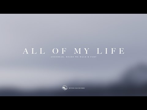 AndyBear, Roads We Walk & PARY - All Of My Life