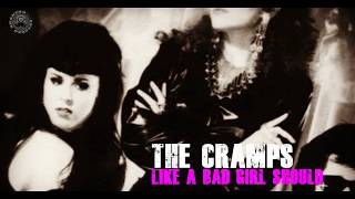 THE CRAMPS   LIKE A BAD GIRL SHOULD