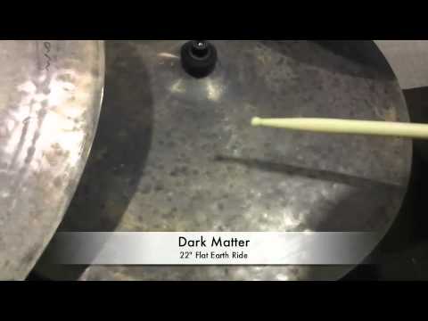 Dream Cymbals - Dark Matter Flat Earth rides
