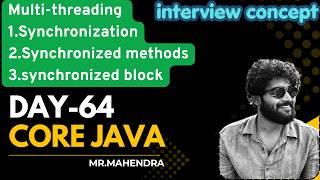 || core java || day - 64 || Synchronization || synchronized methods and blocks || interrupt() ||