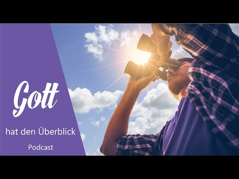 Gott hat den Überblick
