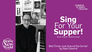 Noel Coward&#39;s &#39;Bad Times Just Around the Corner&#39; performed by Stefan Bednarczyk | #JSTBraveNewWorld