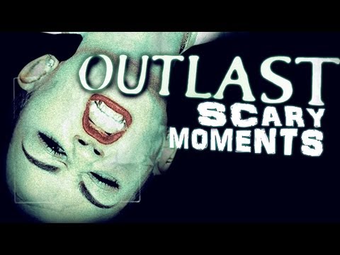 Outlast Scary (& Silly) Moments