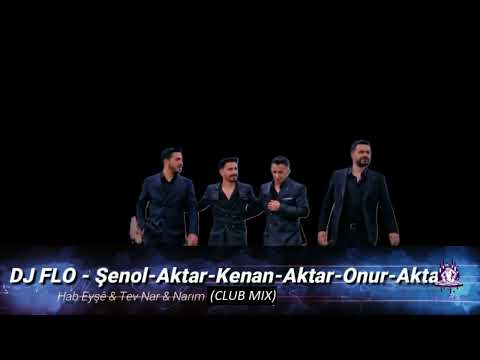 DJ FLO - Şenol-Aktar-Kenan-Aktar-Onur-Aktar (CLUB MIX)