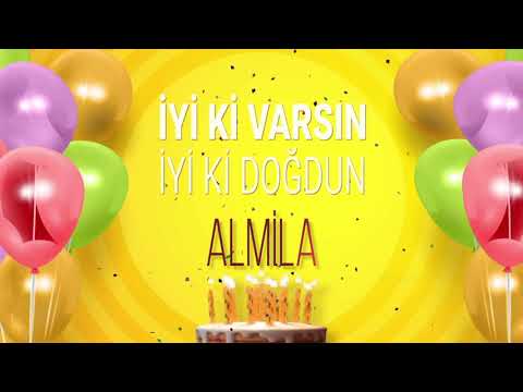 İyi ki doğdun ALMİLA - İsme Özel Doğum Günü Şarkısı #almila