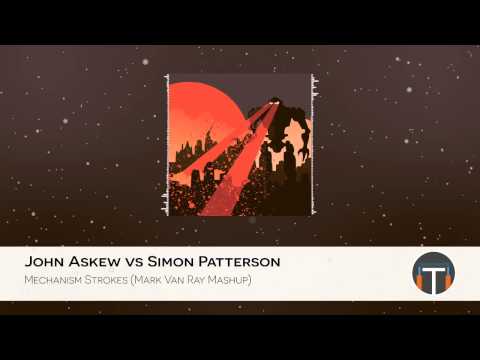 Simon Patterson vs John Askew - Mechanism Strokes (Mark Van Ray Mashup)