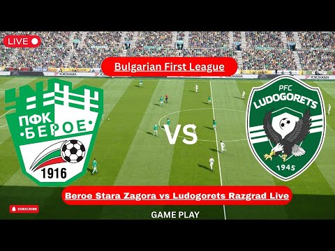Beroe Stara Zagora vs Ludogorets Razgrad | Bulgarian First League | Football Live Simulation