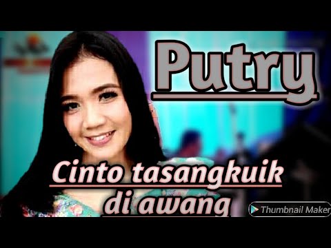 Lagu minang - Cinto tasangkuik di awang - awang - Putry Asano agam