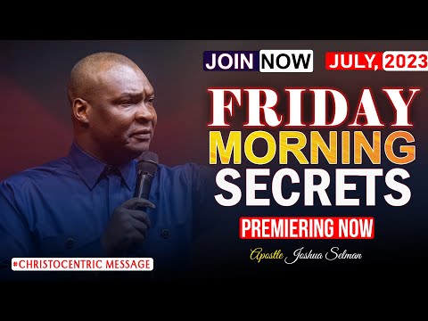 FRIDAY SECRETS, 14TH JULY 2023 - Apostle Joshua Selman Commanding Your Morning