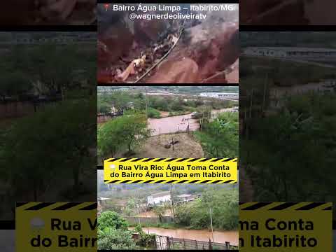 Bairro Água Limpa – Itabirito/MG@wagnerdeoliveiratv🚨🌧️CHUVA TRANSFORMA RUA EM RIO EM ITABIRITO