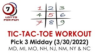 PICK 3 lottery (midday) TIC-TAC-TOE WORKOUT (3/30/22)