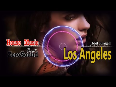 Los Angeles - Joel Jungell - House Music