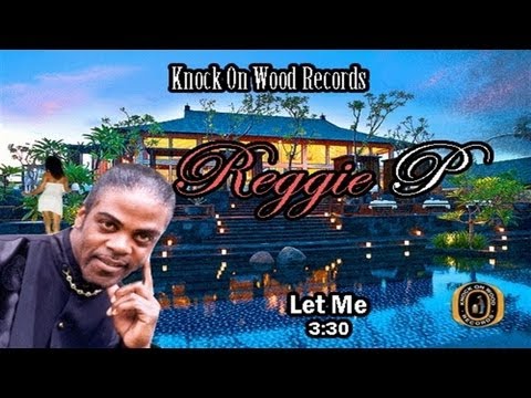 Reggie P - Let Me