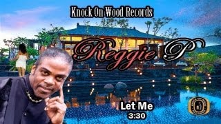Reggie P - Let Me