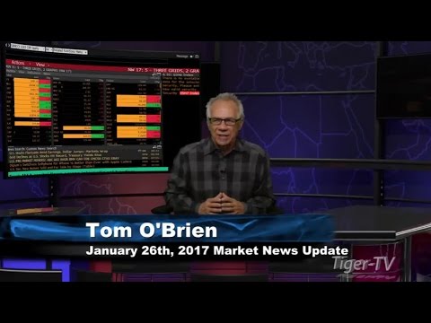 January 26th Stock Market Update by Tom O'Brien - 2017