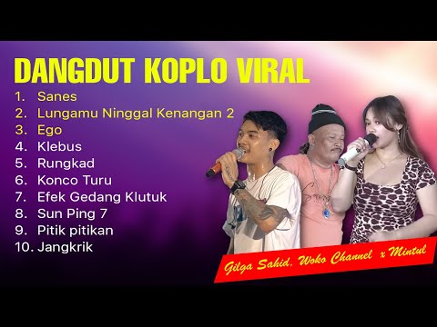 DANGDUT KOPLO VIRAL 2025! GILGA SAHID & WOKO CHANNEL X MINTUL