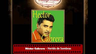 10Héctor Cabrera – Herido de Sombras