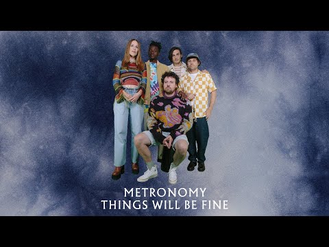 Metronomy - Things will be fine (Official Video)