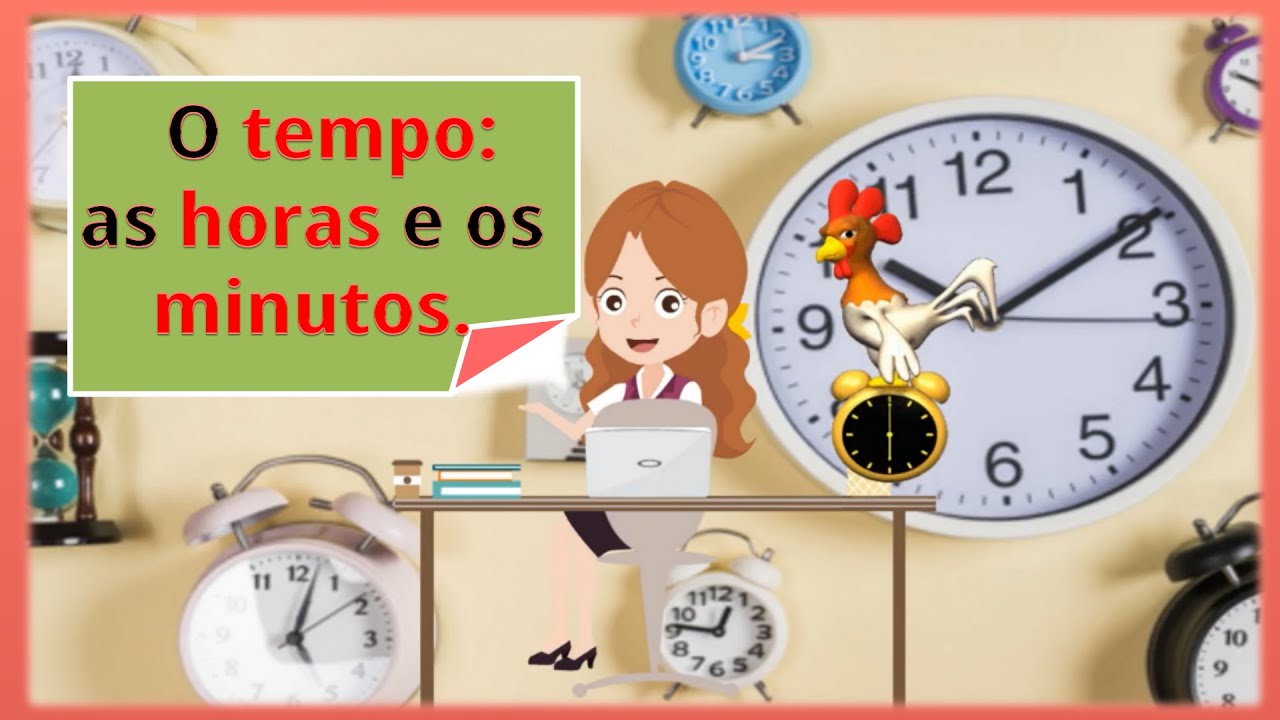 O tempo: o relógio, as horas e os minutos (c/narração).