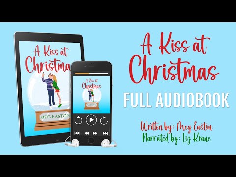 ROMANCE AUDIOBOOK - A Kiss at Christmas, by Meg Easton, narrated by Liz Krane