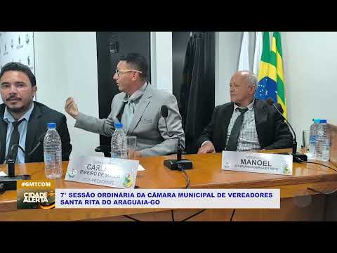 7° SESSÃO ORDINÁRIA DA CÂMARA MUNICIPAL DE VEREADORES  SANTA RITA DO ARAGUAIA GO