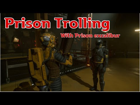 [Star Citizen] Prison Trolling with Prison Excalibur
