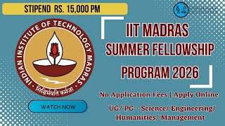 IIT Madras Summer Fellowship Programme 2026 | UG/PG | ₹15,000 Stipend | No Fees