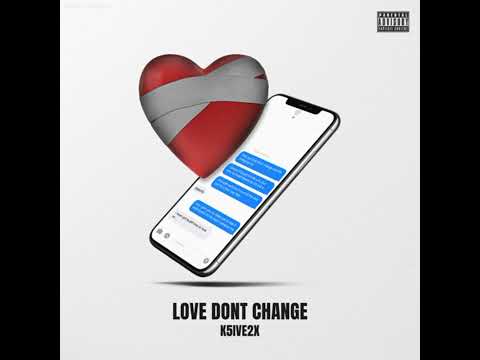 FT.K5IVE2X , LOVE DON'T CHANGE .