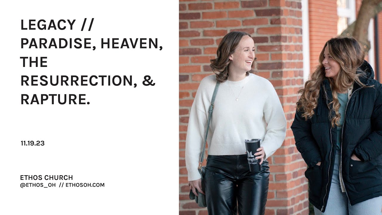 Paradise, Heaven, The Resurrection, & Rapture.