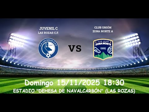 10ª Jornada 2025-26 JUVENIL PREFERENTE  LAS ROZAS C.F. C  VS  UNIÓN ZONA NORTE A 15-11-2025