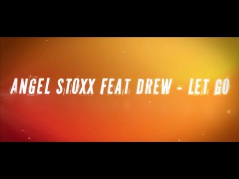 Angel Stoxx feat Drew - Let Go (Official Lyric Video)