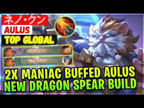 2X MANIAC Bufffed Aulus Dragon Spear Build [ Top Global Aulus ] ネノ・クン  - Mobile Legends Emblem Build