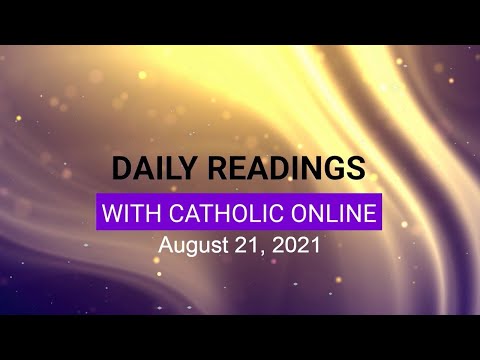 Click to Watch the Daily Reading for Saturday, August 21st, 2021 video Click to Watch the Daily Reading for Saturday, August 21st, 2021 video