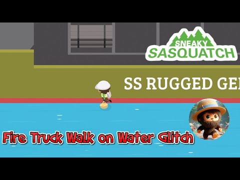 Sneaky Sasquatch - Fire Truck Walk on Water Glitch