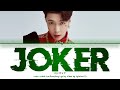 LAY (张艺兴) - 'Joker' Lyrics (Color Coded_Chn_Rom_Eng)